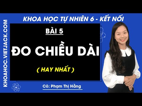 Video Khoa học tự nhiên 6 - Bài 5 - Đo chiều dài - Kết nối -... - YouTube
