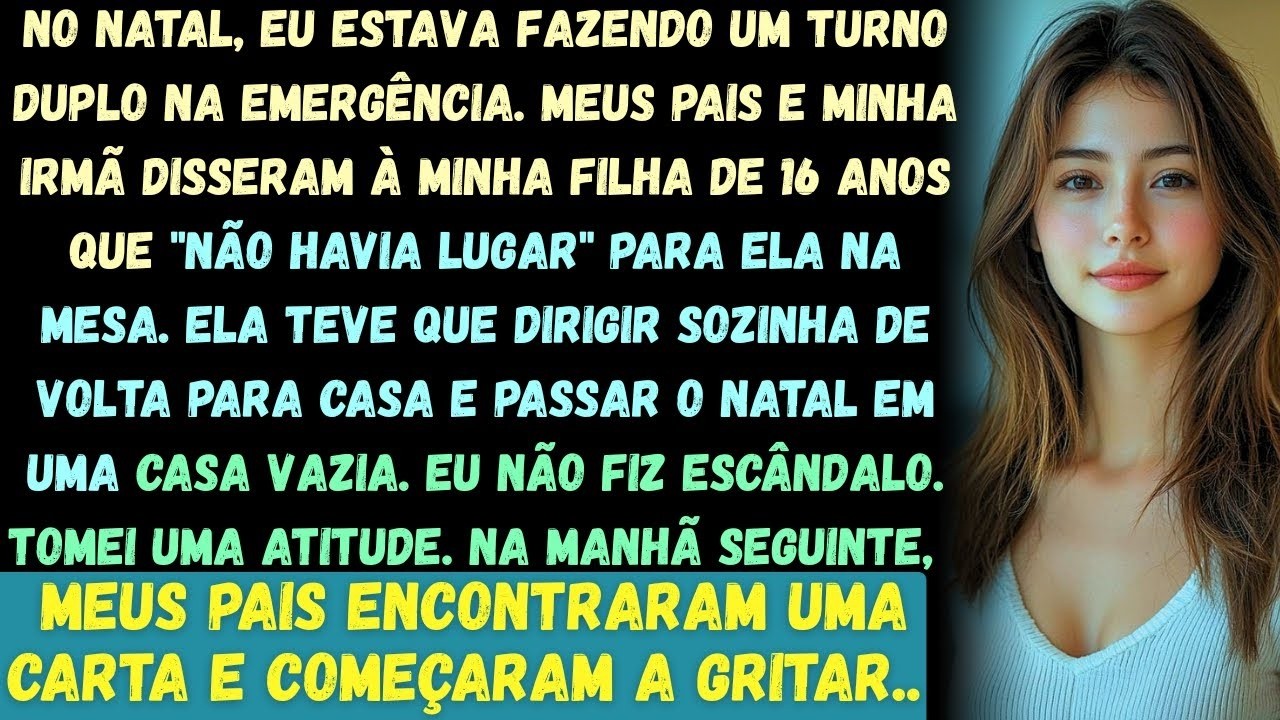 No Natal, meus pais e minha irmã disseram à minha filha de 16 anos que “NÃO HAVIA LUGAR” para ela