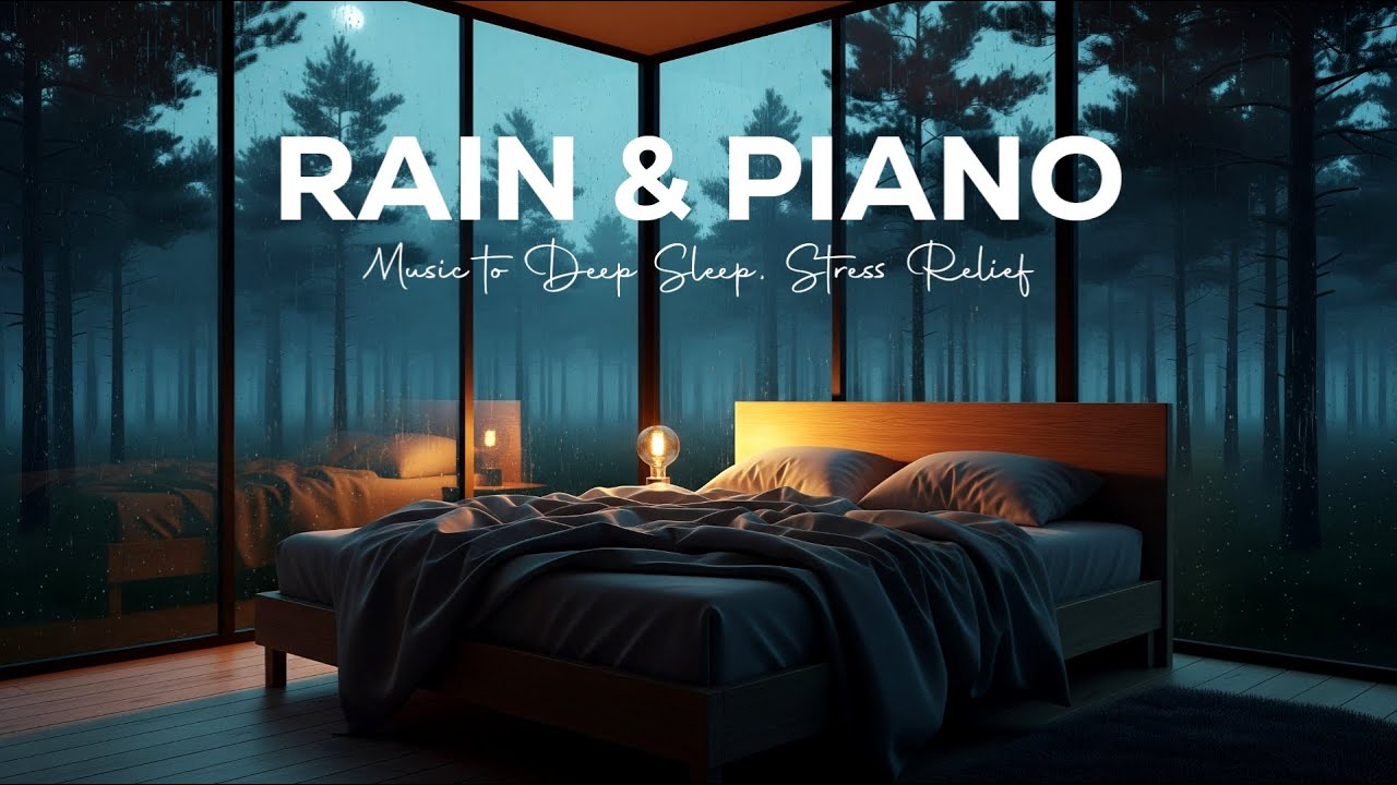Relaxing Music For Sleep with Rain And Piano - Deep Sleep Healing For Stress Relief | Warm Bedroom