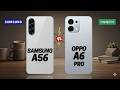 Samsung A56 vs Oppo A6 Pro 5G  Full comparison ⚡Which one is Best