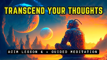 Thoughts Do Not Mean Anything Meditation // ACIM Lesson 4