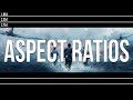 Aspect Ratios - Tomorrow's Filmmakers