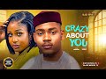 CRAZY ABOUT YOU (UCHE MONTANA, CLINTON JOSHUA )- Latest Nigerian Movie 2025 #trending #Movies