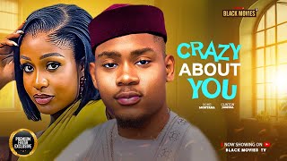 CRAZY ABOUT YOU (UCHE MONTANA, CLINTON JOSHUA )- Latest Nigerian Movie 2025 #trending #Movies