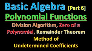 Basic Algebra Part 6 I Polynomial Functions I Method of Undetermined Coefficients