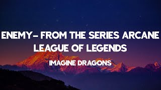 Enemy- from the series Arcane League of Legends - Imagine Dragons (Lyrics)