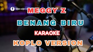 meggy Z || BENANG BIRU || karaoke versi koplo #dangdut #karaoke #meggyz #benangbiru #koplo