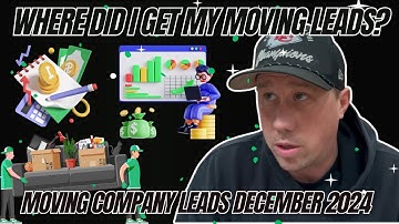 Where did I get my moving leads ? | Moving Company Leads December 2024