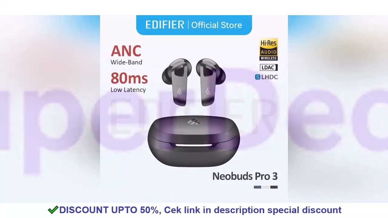 Edifier NeoBuds Pro 3 TWS Bluetooth Earbuds Hi-Res ANC Wireless Earphone -50dB Adaptive Noise Cancel