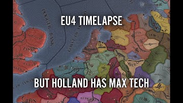 EU4 Timelapse But Holland Has Max Tech