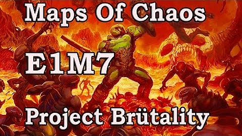 Project Brütality: Maps Of Chaos: E1M7 Gameplay