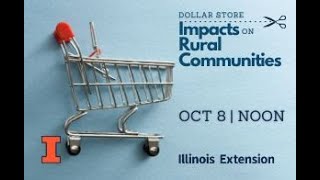 The Impacts of Dollar General Stores on Rural Illinois Communities   Oct 8 2020