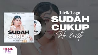 Download Lagu Dila Erista - Sudah Cukup (Lirik Lagu) MP3