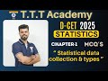 D CET Class | S&A | Unit -01 |MCQ's | Statistical data collection & types | Mr.Sunil | TTT Academy