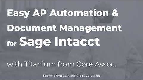 Easy AP Automation and Document Management for Sage Intacct with Titanium