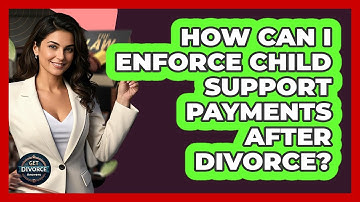 How Can I Enforce Child Support Payments After Divorce? - Get Divorce Answers