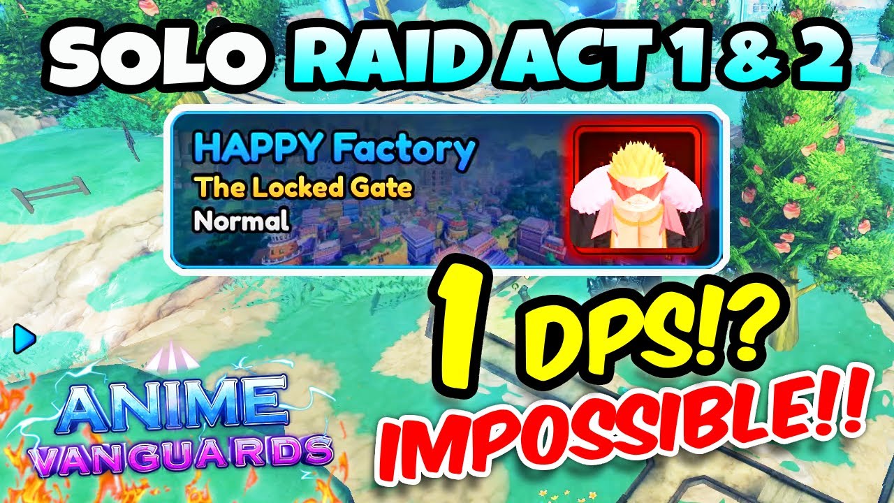 1 DPS ONLY?! INSANE SOLO Happy Factory Raid Act 1 & 2 in Anime Vanguards!