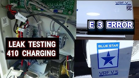 BLUE STAR VRF E3 ERROR  PROBLEM |C4 ERROR BLUE STAR || VRF LEAKAGE TESTING AND GAS CHARGING MRACTECH