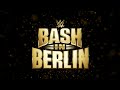 WWE BASH IN BERLIN 2024/ Resultados y Análisis.