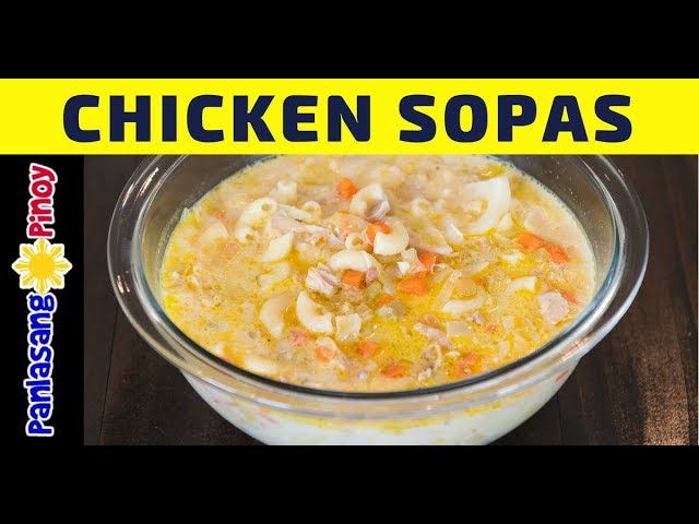 Rich and Creamy Chicken Sopas - Filipino Chicken Macaroni Soup | Panlasang Pinoy