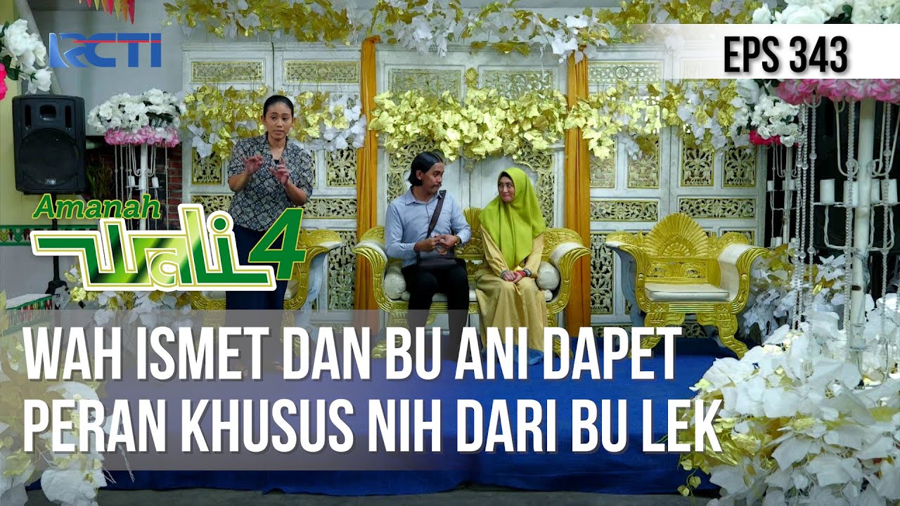 AMANAH WALI 4 - Wah Ismet dan Bu Ani Dapet Peran Khusus Nih Dari Bu Lek