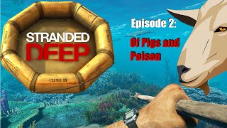 Stranded Deep | Episode 2 | Of Pigs and Poison