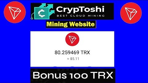 100 Trx Free .New Free Tron Cloud Mining Website .New Cloud Mining Website .Zero Investment