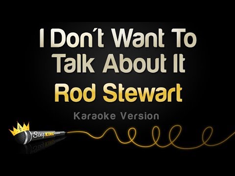 Rod Stewart - I Don't Want To Talk About It (Karaoke Version)