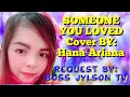 SOMEONE YOU LOVED BY: LEWIS CAPALDI/COVER BY:HANA ARIANA