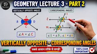 Geometry Lecture 3 Part 2 | Vertically Opposite & Corresponding Angles | समांतर रेखा एवं कोण