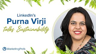 LinkedIn's Purna Virji on How to Become a Trusted Voice in the Sustainability #mpb2b