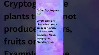 Define Cryptogams 🍃🌿#definition #define #algae #bryophytes #pteridophytes #seeds #flowers #fruits