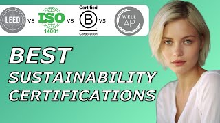 The Best Sustainability Certifications for Professionals: Guide to Green Credentials