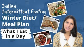 Indian Intermittent Fasting Winter Diet / Meal Plan For Weight Loss | What I Eat & Drink in a Day