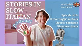 Learn Italian in Italy | Italy Travel Podcast 20 Regions: Liguria, Sardegna, Piemonte, Valle d'Aosta