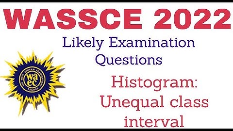 Unequal class interval (Histogram)|| WASSCE Prep