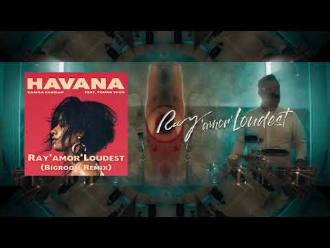 Camila Cabello - Havana (Ray'amor'Loudest Bigroom Remix)