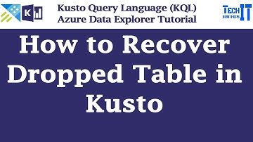 How to Recover Dropped Table in Kusto | Kusto Query Language Tutorial (KQL)