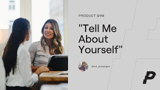 Product Manager Interview Questions: How to Answer the "Tell Me About Yourself" Question