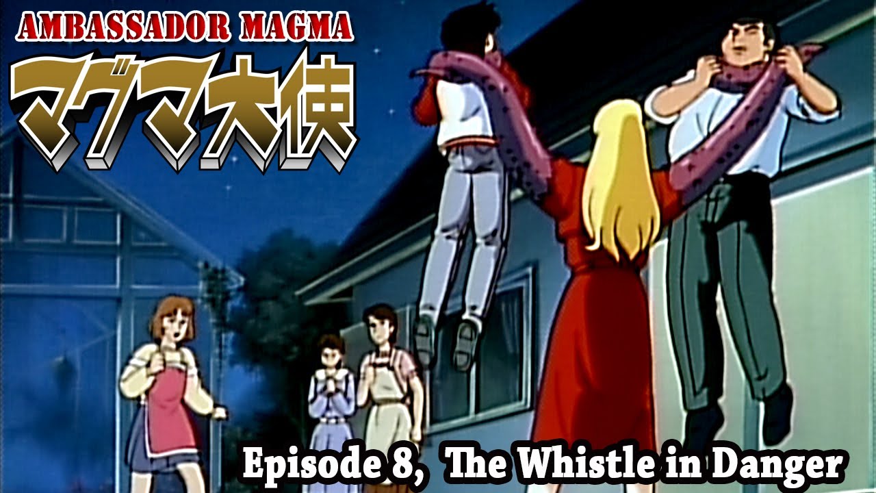 OFFICIAL]AMBASSADOR MAGMA - Ep8.The Whistle in Danger - (ENGLISH