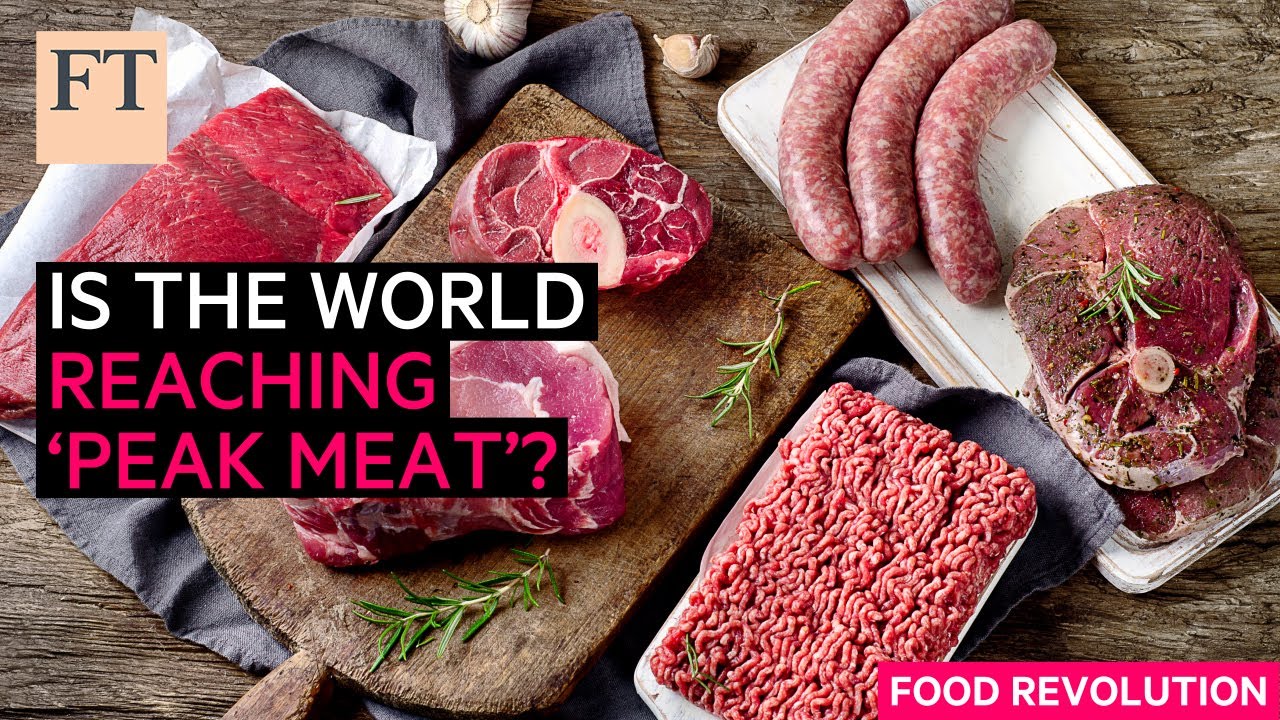 Is the world reaching ‘peak meat’? FT Food Revolution YouTube