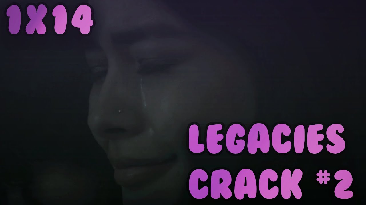 Legacies  and Posie Crack 2 [1x14]