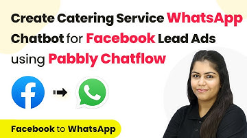 How to Create Catering Service WhatsApp Chatbot for Facebook Lead Ads using Pabbly Chatflow