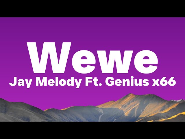 Genius x66 Ft. Jay Melody - Wewe (Lyrics)| Mapenzi yako yamefanya iwe rahisi kukupa moyo wangu.. class=