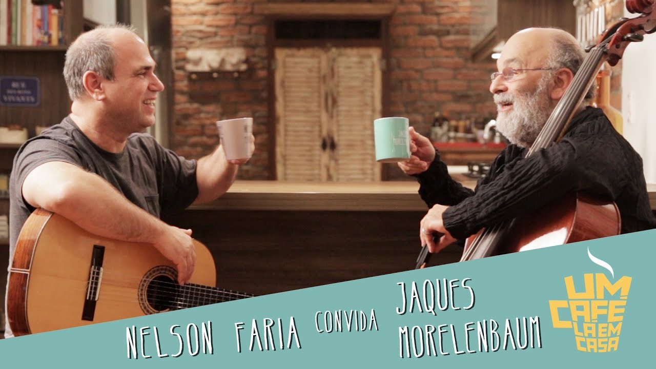 Um Café Lá em Casa com Jaques Morelenbaum e Nelson Faria
