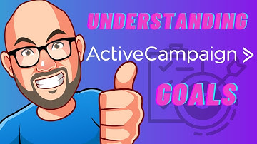 Understanding ActiveCampaign Goals