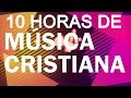 10 HORAS DE MUSICA DE ADORACION CRISTIANA SUPER MESCLADAS BBB