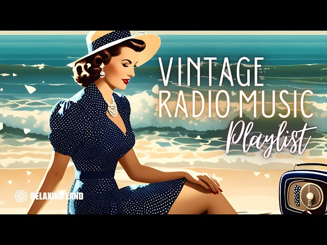 Vintage Radio Music Playlist - 1930s 1940s songs class=