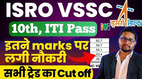 ISRO VSSC Official Cut off 2025 | ISRO VSSC Previous Year Cut off 2024, ISRO Technician Cut off 2025