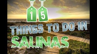 Top 15 Things To Do In Salinas, California